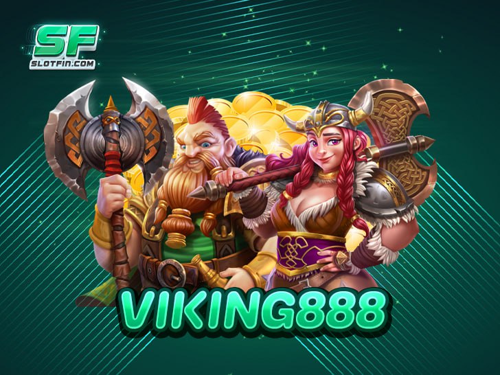 VIKING888 สล็อตเว็บตรง ลิขสิทธิ์แท้ ไม่ผ่านเอเย่นต์ มั่นคง 100%
